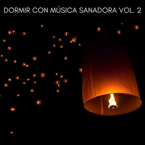 Dormir Con Música Sanadora Vol. 2