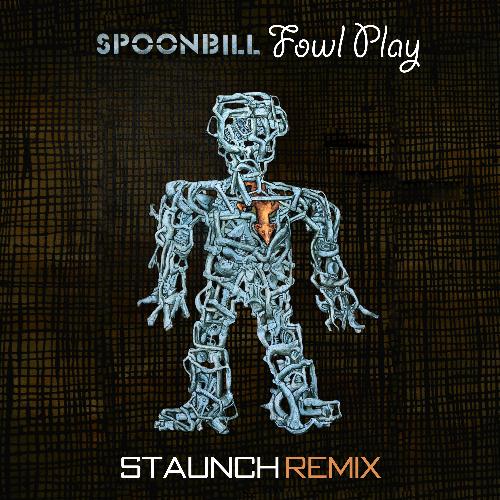 Fowl Play (Staunch Remix)