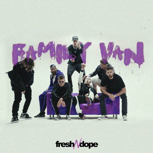 Fresh N Dope Family Van_poster_image