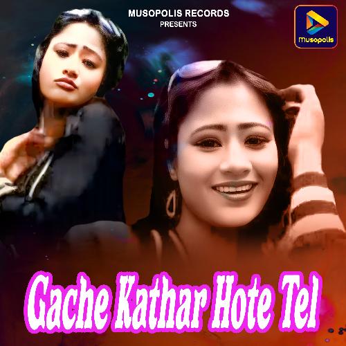 Gache Kathar Hote Tel