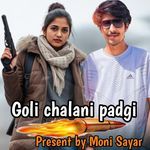 Goli Chalani Padgi