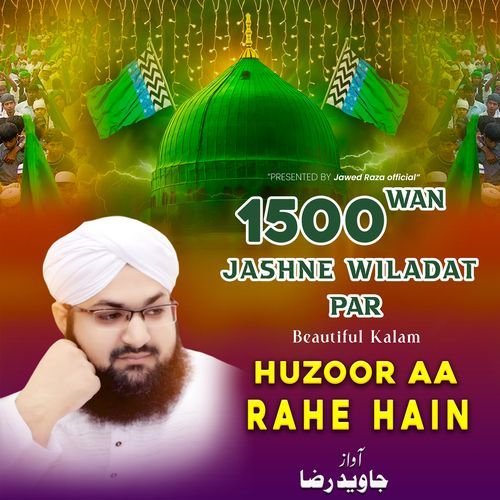 Huzoor Aa Rahe Hain