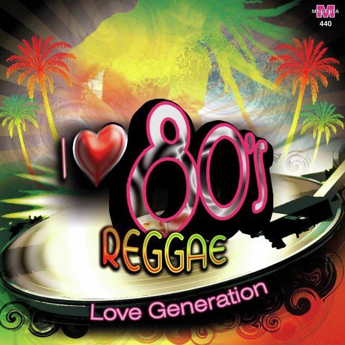 I Love 80&#039;s Reggae