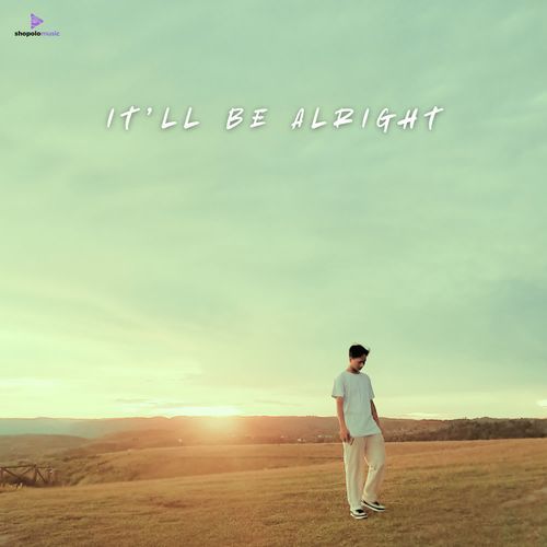 IT I'LL BE ALRIGHT