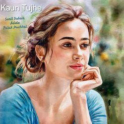 Kaun Tujhe (Slowed and Reverb) by Palak Muchhal, Adele, Sunil Duhan