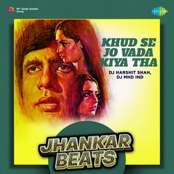 Khud Se Jo Vada Kiya Tha - Jhankar Beats-OzBeWCNdQno