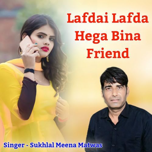 Lafdai Lafda Hega Bina Friend