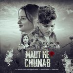 Maut Ke Chunab