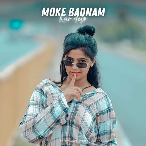 Moke Badnam Kar Delo