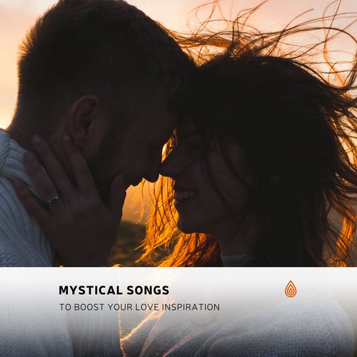 Mystical Songs to Boost Your Love Inspiration