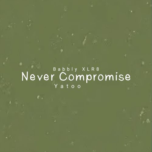 Never Compromise