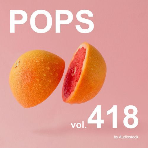 POPS, Vol. 418 -Instrumental BGM- by Audiostock