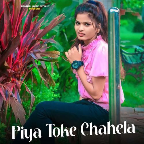 Piya Toke Chahela