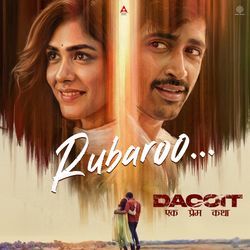 Rubaroo (From "Dacoit (Hindi)")