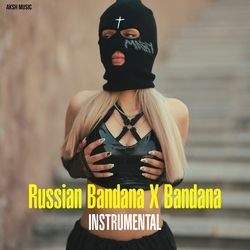 Russian Bandana X Bandana (Instrumental)