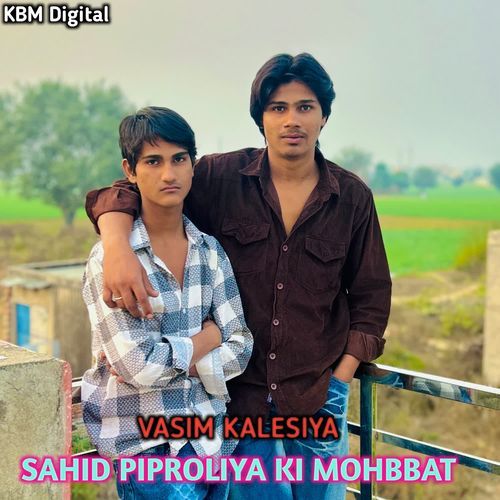 SAHID PIPROLIYA KI MOHBBAT