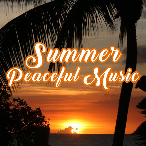 Summer Peaceful Music – Calming Sounds, Relaxing Waves, Chill Out 2017, Stress Free, Summer Vibes_poster_image