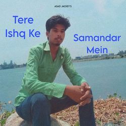 Tere Ishq Ke Samandar Mein