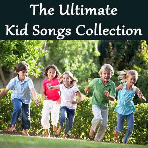 The Ultimate Kid Songs Collection