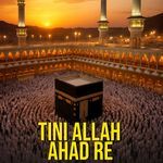 Tini Allah Ahad Re