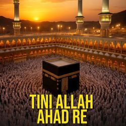 Tini Allah Ahad Re