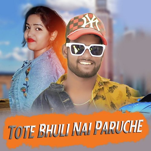 Tote Bhuli Nai Paruche