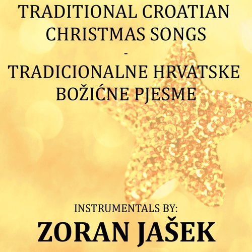 Traditional Croatian Christmas Songs (Tradicionalne Hrvatske Božićne Pjesme)