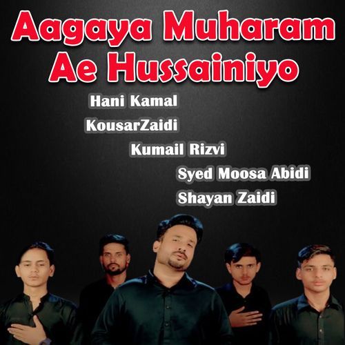 Aagaya Muharam Ae Hussainiyo