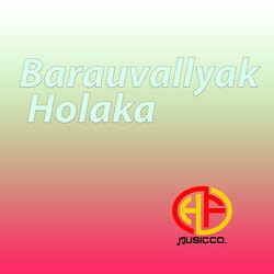 Barauvallyak Holaka-OgUqfDxXX2A