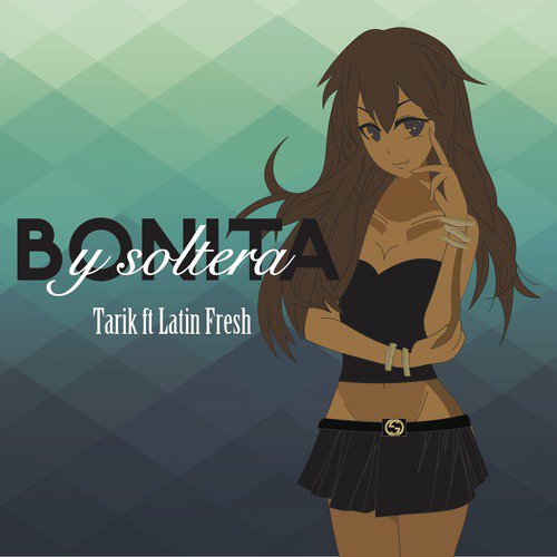 Bonita y Soltera (feat. Latin Fresh)