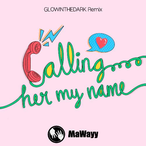 Calling Her My Name (GLOWINTHEDARK Remixes)_poster_image