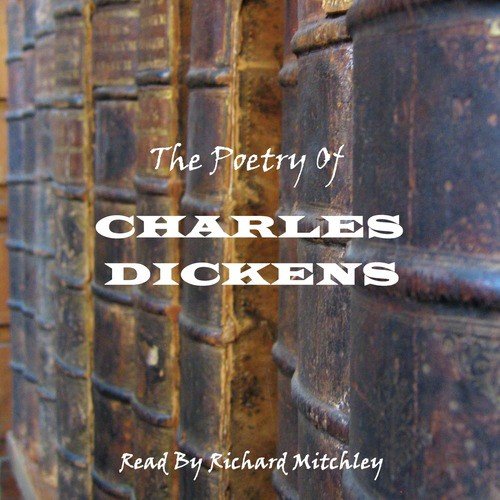 Charles Dickens - The Poetry
