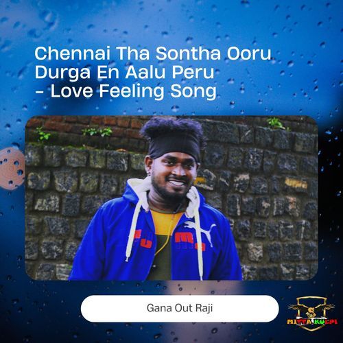 Chennai Tha Sontha Ooru Durga En Aalu Peru - Love Feeling Song