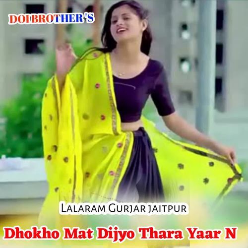 Dhokho Mat Dijyo Thara Yaar N