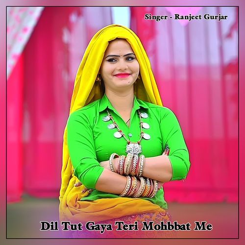 Dil Tut Gaya Teri Mohbbat Me