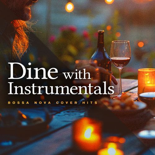 Dine with Instrumentals