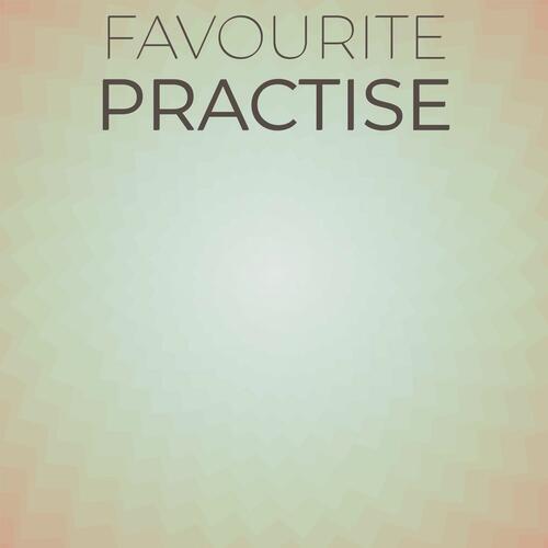 Favourite Practise