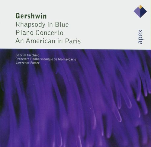 Gershwin: Rhapsody in Blue, Piano Concerto & An American in Paris