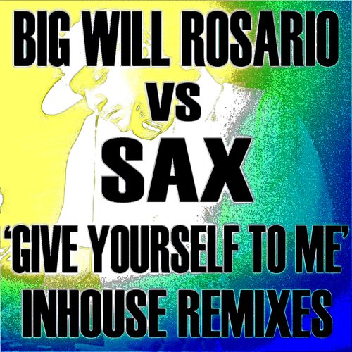 Give Yourself to Me (Big Will's Remix)