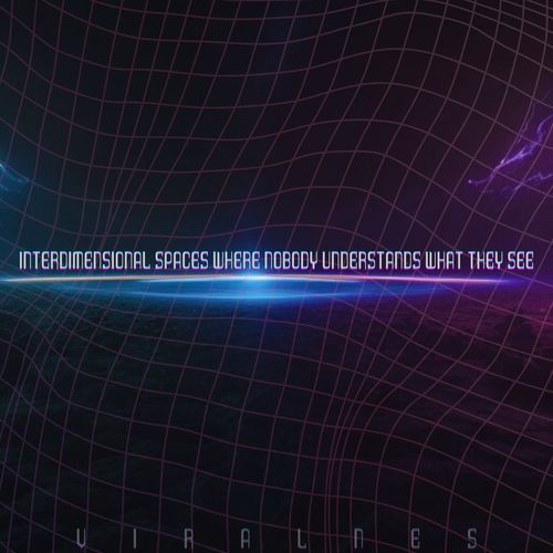 Interdimensional spaces where nobody understands what they see cover art