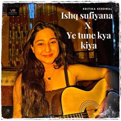 Ishq sufiana X ye tune kya Kiya-ERAFCB1jBwY