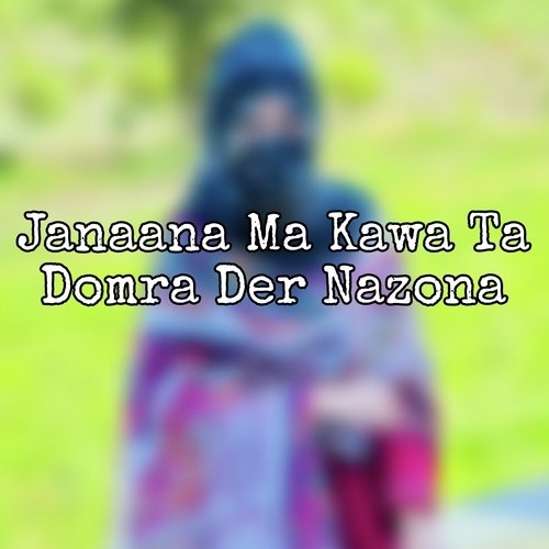 Janaana Ma Kawa Ta Domra Der Nazona