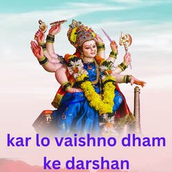 Kar Lo Vaishno Dham Ke Darshan-QQAiYxdjA3U