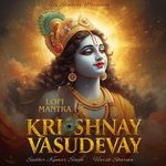 Krishnay Vasudevay (Lofi Mantra)