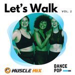 Let's Walk, Vol. 2  - Dance Pop - 130 BPM