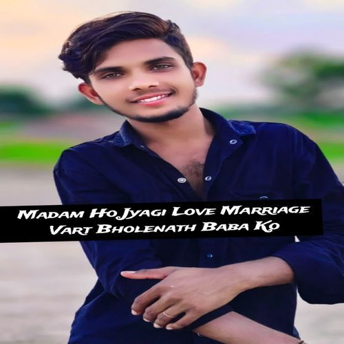 Madam Ho Jyagi Love Marriage Vart Bholenath Baba Ko