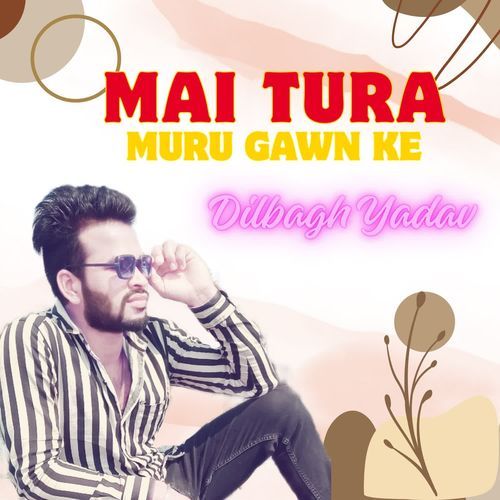 Mai Tura Muru Gawn Ke