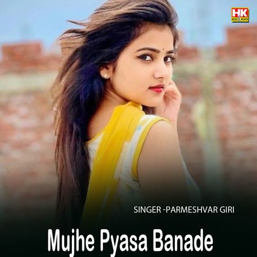 Mujhe Pyasa Banade