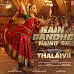 Nain Bandhe Naino Se (From "Thalaivii")
