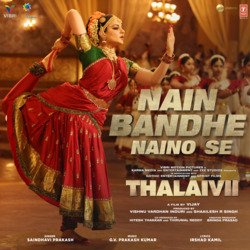 Nain Bandhe Naino Se (From &quot;Thalaivii&quot;)-CiIDfgRmWno